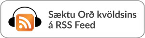 Sæktu RSS feed fyrir Orð kvöldsins